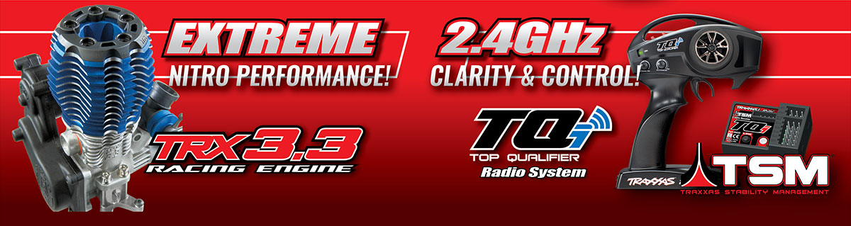 Power-Up to EXTREME Nitro Performance with TRX 3.3 Racing Engine! • Power-Up to 2.4GHz Clarity and Control with TQi Wireless Transmitter and TSM Receiver!